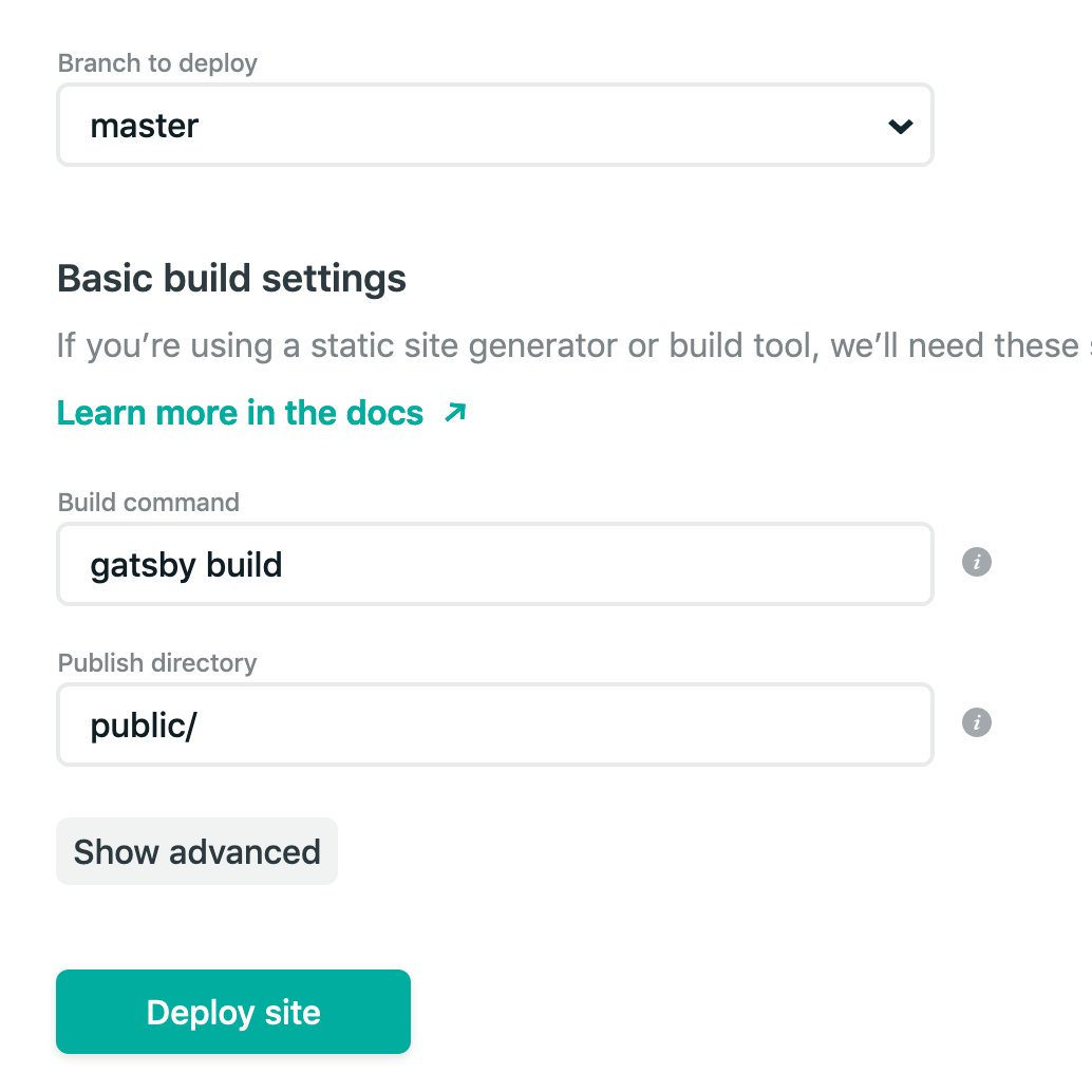 I indicate which branch (master) to use. It auto-detects gatsby and pre-configures the build command to gatsby build